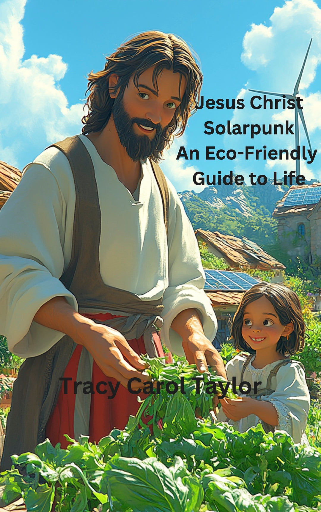 Jesus Christ Solarpunk - An Eco-Friendly Guide to Life