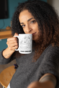 Hairdresser| 11oz or 15oz | Funny Occupational Coffee Mug, Humorous Quote Coffee Mug, Tea Mug