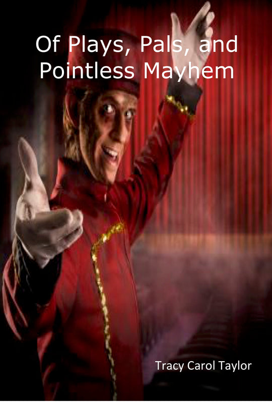 Of Plays, Pals, and Pointless Mayhem - Young Adult Fiction